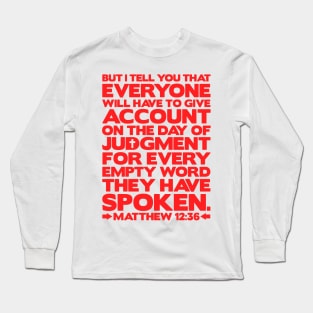 Matthew 12:36 Day Of Judgment Long Sleeve T-Shirt